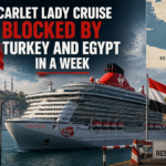 Scarlet Lady Cruise Blocked by Turkey and Egypt in a Week