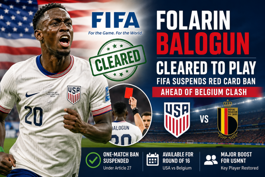 Folarin Balogun Cleared to Play: FIFA Suspends Red Card Ban Ahead of Belgium Clash